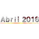 Ａｂｒｉｌ ２０１６ ()