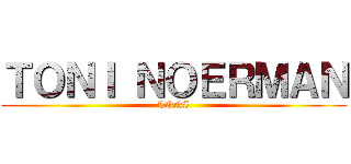 ＴＯＮＩ ＮＯＥＲＭＡＮ (TONI)