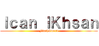 Ｉｃａｎ ＩＫｈｓａｎ (FlashSword)