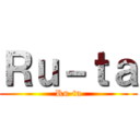 Ｒｕ－ｔａ (Ru-ta)