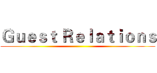 Ｇｕｅｓｔ Ｒｅｌａｔｉｏｎｓ ()