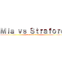 Ｍｉａ ｖｓ Ｓｔｒａｆｏｒｄ (The Hasnaining)