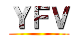 ＹＦＶ ()