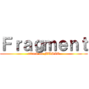 Ｆｒａｇｍｅｎｔ (attack on MUSIC)