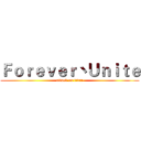 Ｆｏｒｅｖｅｒ丶Ｕｎｉｔｅ (attack on titan)