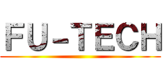 ＦＵ－ＴＥＣＨ ()