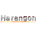 Ｈａｒａｎｇｏｎ (Rape'Em All)