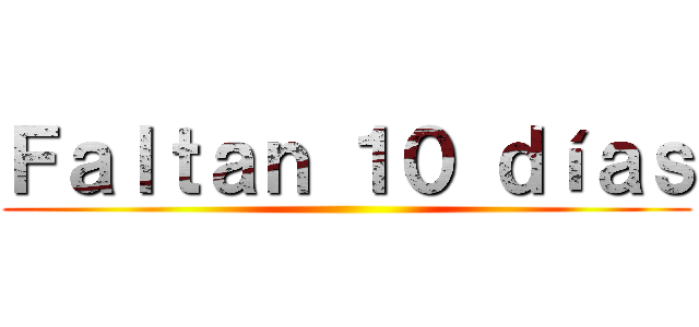 Ｆａｌｔａｎ １０ ｄíａｓ ()