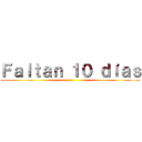 Ｆａｌｔａｎ １０ ｄíａｓ ()