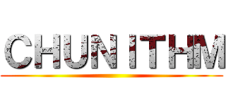 ＣＨＵＮＩＴＨＭ ()