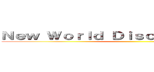 Ｎｅｗ Ｗｏｒｌｄ Ｄｉｓｃｏｖｅｒｙ Ｃｌｕｂ ()