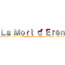 Ｌａ Ｍｏｒｔ ｄ'Ｅｒｅｎ (THEORIE)