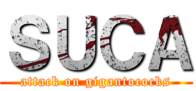 ＳＵＣＡ (attack on gigantococks)