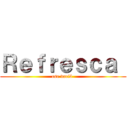 Ｒｅｆｒｅｓｃａ  (ese vació )