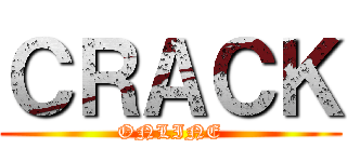 ＣＲＡＣＫ (ONLINE)