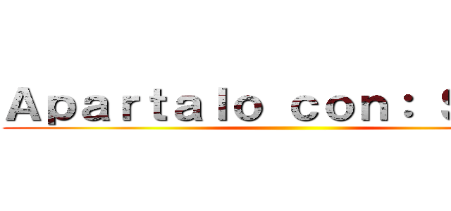 Ａｐａｒｔａｌｏ ｃｏｎ： ＄３００ ()