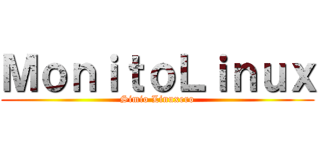 ＭｏｎｉｔｏＬｉｎｕｘ (Simio Linuxero)