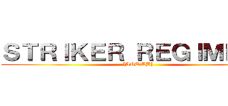 ＳＴＲＩＫＥＲ ＲＥＧＩＭＥＮＴ ([AOT:LB])