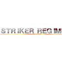 ＳＴＲＩＫＥＲ ＲＥＧＩＭＥＮＴ ([AOT:LB])