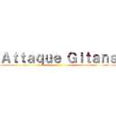 Ａｔｔａｑｕｅ Ｇｉｔａｎｓ ()