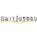 Ｂａｒｔｊｏｓｅａｕ (Abonne toi stp)