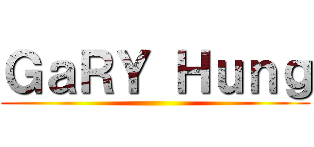 ＧａＲＹ Ｈｕｎｇ ()