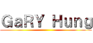 ＧａＲＹ Ｈｕｎｇ ()