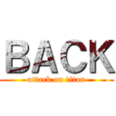 ＢＡＣＫ (attack on titan)