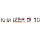 ＫＨＡＩＺＥＲ ＠ １０ (happy birthday)