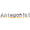 Ａｎｔａｇｏｎｉｓｔ ()