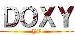 ＤＯＸＹ (YT)