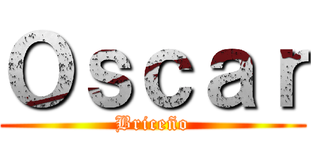 Ｏｓｃａｒ (Briceño)