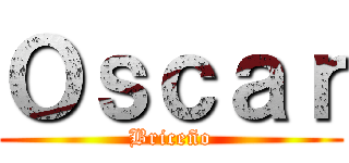 Ｏｓｃａｒ (Briceño)