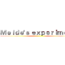 Ｍｅｌｄｅ'ｓ ｅｘｐｅｒｉｍｅｎｔ ()