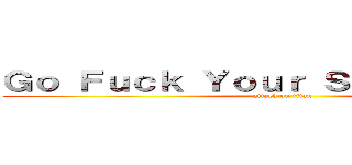 Ｇｏ Ｆｕｃｋ Ｙｏｕｒ Ｓｅｌｆ Ａｉｄａｎ (attack on titan)