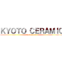ＫＹＯＴＯ ＣＥＲＡＭＩＣ (kyoto ceramic)