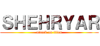 ＳＨＥＨＲＹＡＲ (attack on titan)