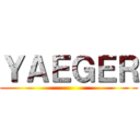 ＹＡＥＧＥＲ ()