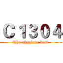 Ｃ１３０４ (The absolute best)