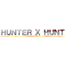 ＨＵＮＴＥＲ Ｘ ＨＵＮＴＥＲ (재연재언제시작하냐)