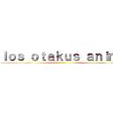 ｌｏｓ ｏｔａｋｕｓ ａｎｉｍｅ ()