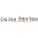 Ｄａｌａｓ Ｒｅｖｉｅｗ (attack on Feminazis)