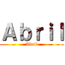 Ａｂｒｉｌ (Abril)