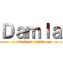 Ｄａｍｌａ (attack on damla)