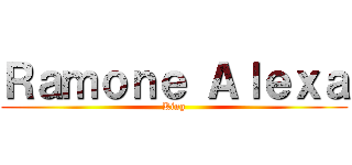 Ｒａｍｏｎｅ Ａｌｅｘａ (King)