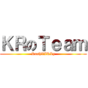 ＫＲのＴｅａｍ (RushXIRLy)