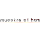 ｍｕｅｓｔｒａ ｅｌ ｈｏｍｂｒｏ (cotito)