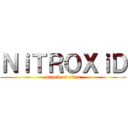 ＮｉＴＲＯＸｉＤ (attack on titan)