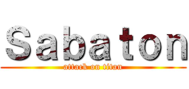 Ｓａｂａｔｏｎ (attack on titan)