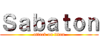 Ｓａｂａｔｏｎ (attack on titan)